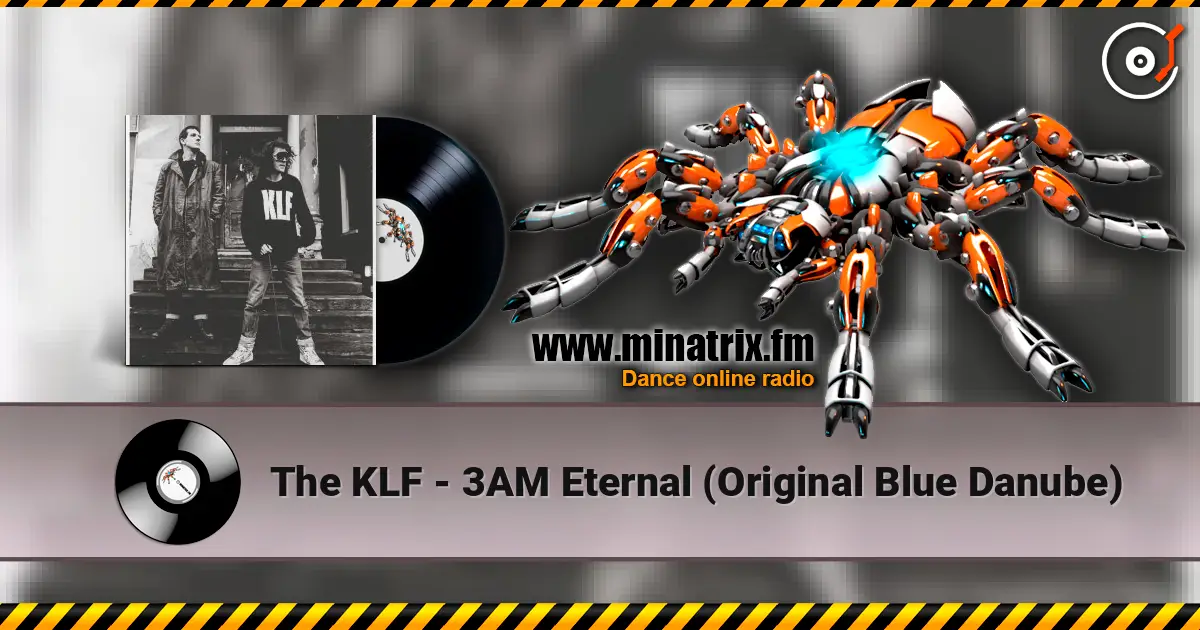 The KLF - 3AM Eternal (Original Blue Danube) écouter en ligne en haute qualité | Minatrix.FM