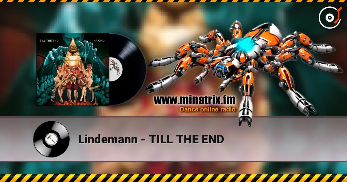 Lindemann - TILL THE END écouter en ligne en haute qualité | Minatrix.FM