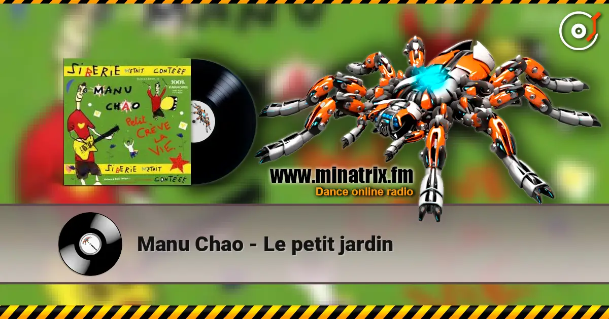 Manu Chao - Le petit jardin écouter en ligne en haute qualité | Minatrix.FM