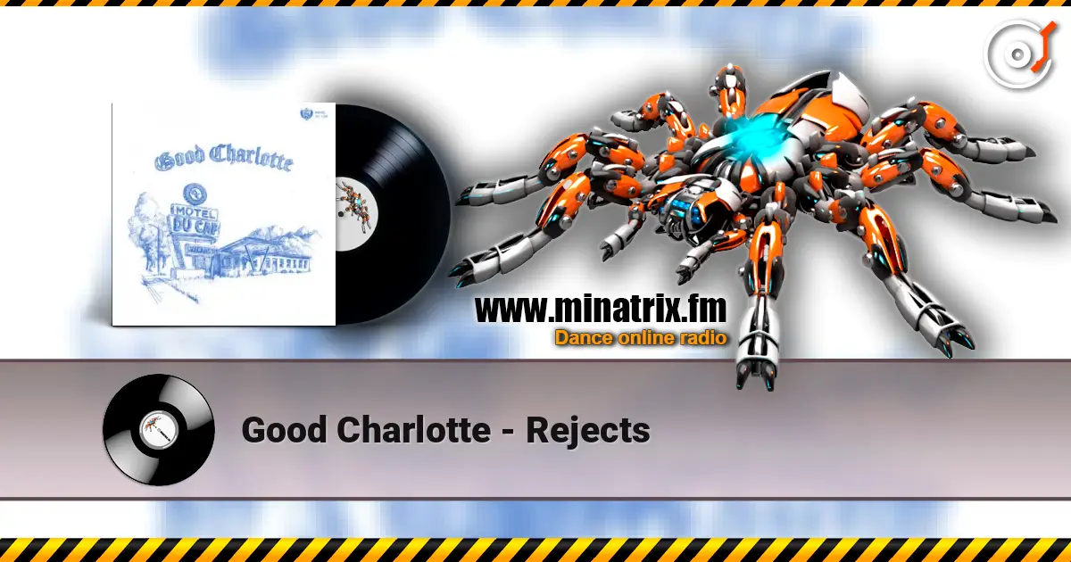 Good Charlotte - Rejects écouter en ligne en haute qualité | Minatrix.FM