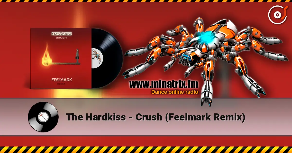 The Hardkiss - Crush (Feelmark Remix) écouter en ligne en haute qualité | Minatrix.FM