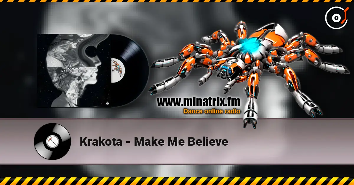 Krakota - Make Me Believe écouter en ligne en haute qualité | Minatrix.FM