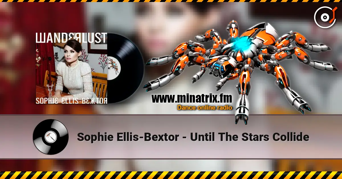 Sophie Ellis-Bextor - Until The Stars Collide écouter en ligne en haute qualité | Minatrix.FM