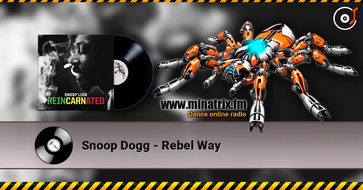 Snoop Dogg - Rebel Way écouter en ligne en haute qualité | Minatrix.FM