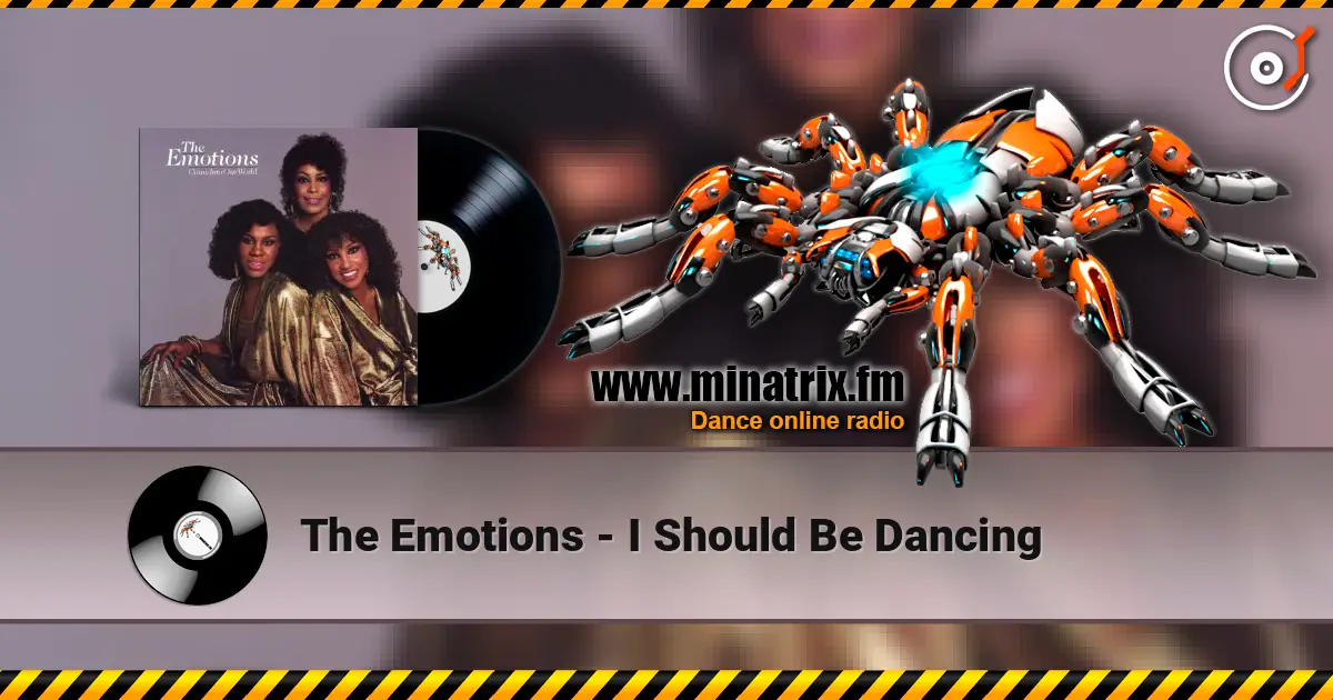 The Emotions - I Should Be Dancing écouter en ligne en haute qualité | Minatrix.FM