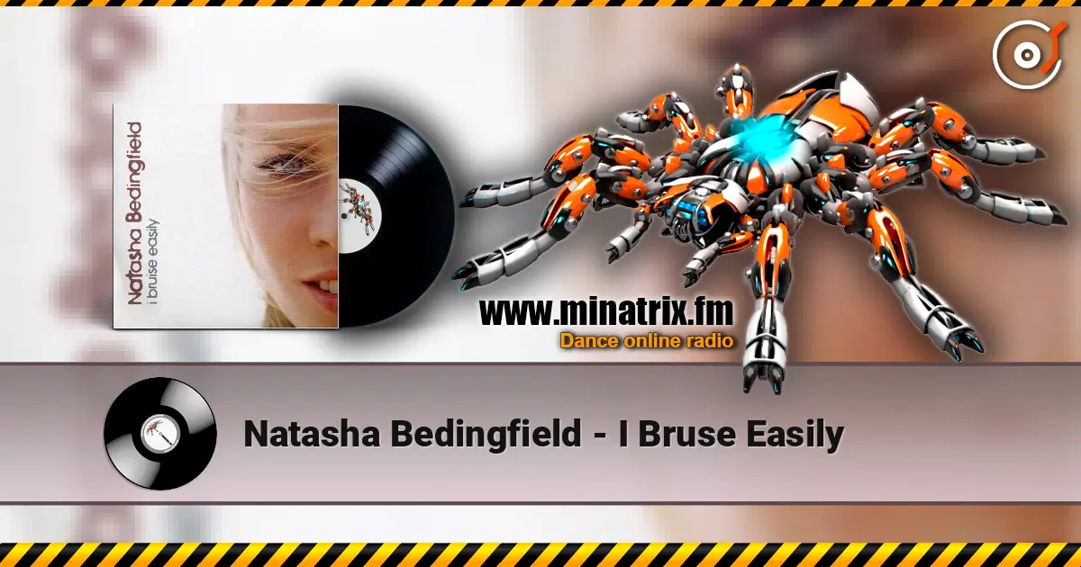 Natasha Bedingfield - I Bruse Easily écouter en ligne en haute qualité | Minatrix.FM