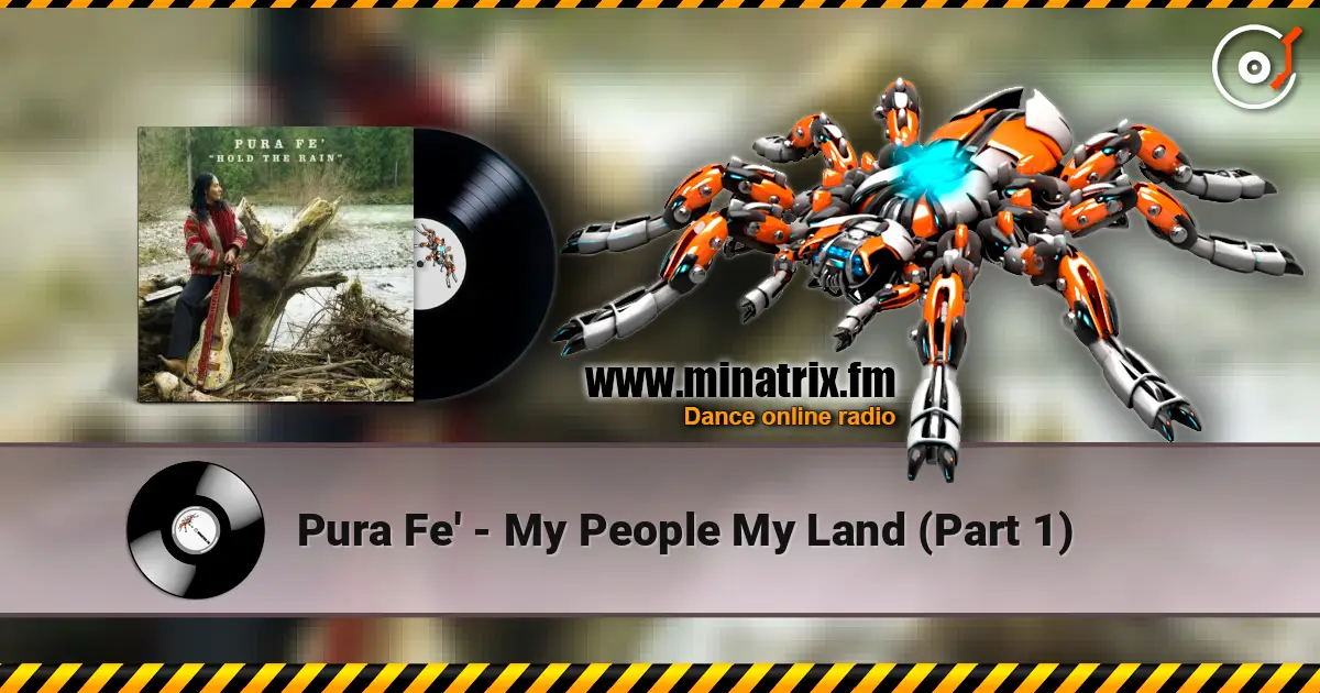 Pura Fe' - My People My Land (Part 1) écouter en ligne en haute qualité | Minatrix.FM