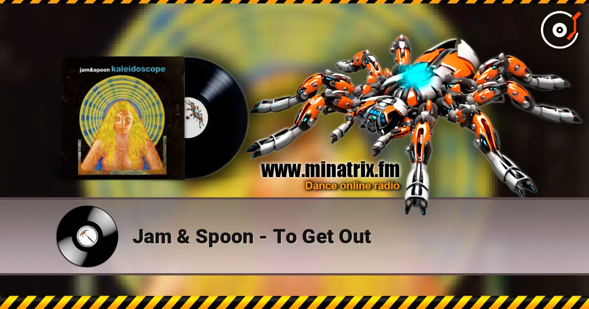 Jam & Spoon - To Get Out écouter en ligne en haute qualité | Minatrix.FM