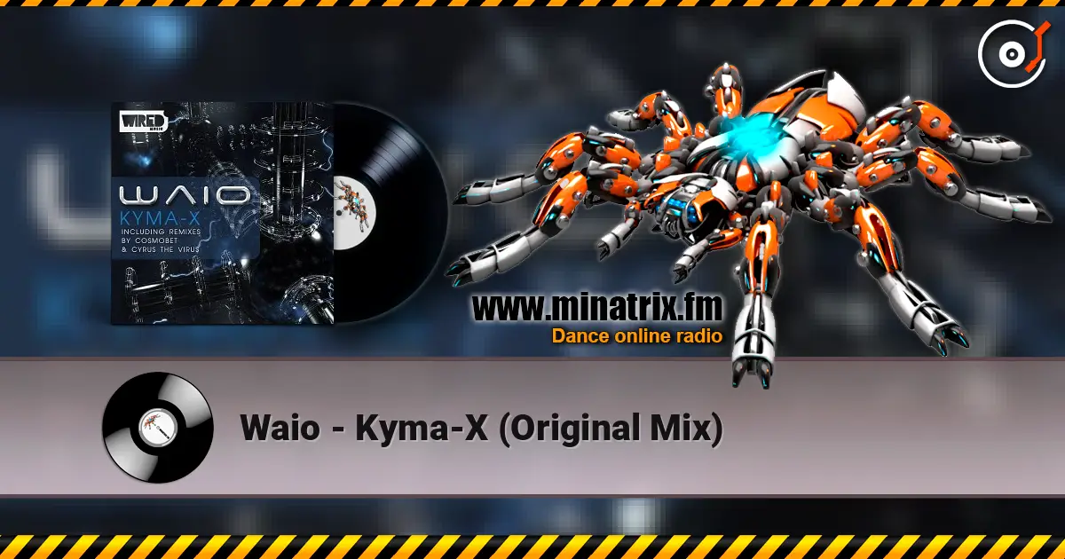 Waio - Kyma-X (Original Mix) écouter en ligne en haute qualité | Minatrix.FM
