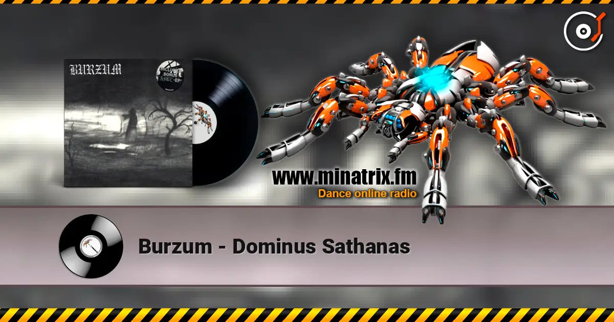 Burzum - Dominus Sathanas écouter en ligne en haute qualité | Minatrix.FM