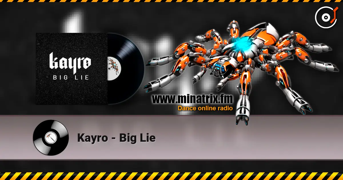 Kayro - Big Lie écouter en ligne en haute qualité | Minatrix.FM