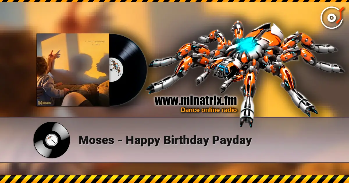 Moses - Happy Birthday Payday écouter en ligne en haute qualité | Minatrix.FM