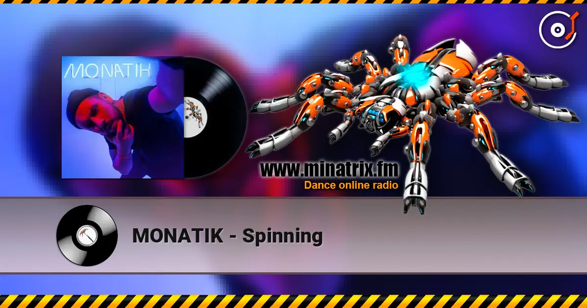 MONATIK - Spinning écouter en ligne en haute qualité | Minatrix.FM