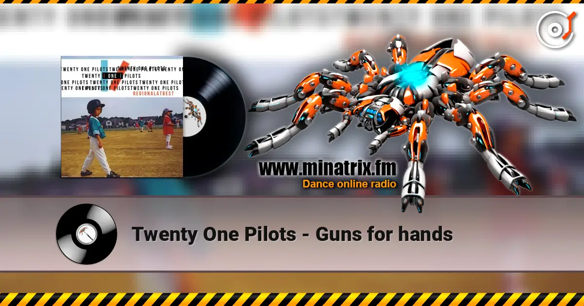 Twenty One Pilots - Guns for hands écouter en ligne en haute qualité | Minatrix.FM