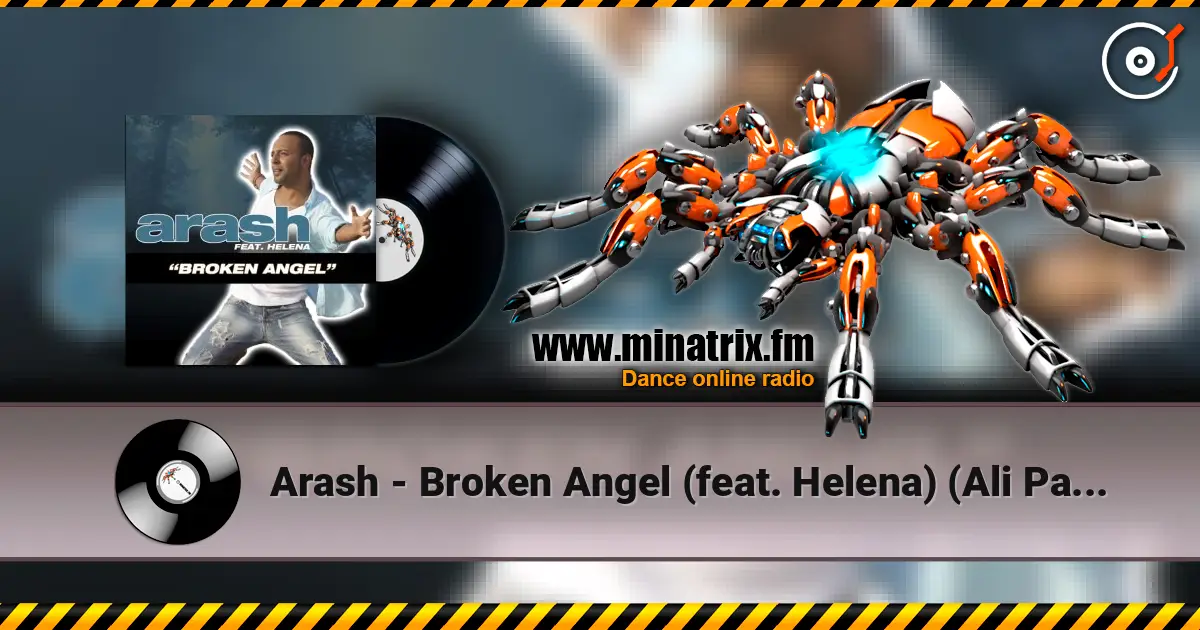 Arash - Broken Angel (feat. Helena) (Ali Payami Remix) écouter en ligne en haute qualité | Minatrix.FM