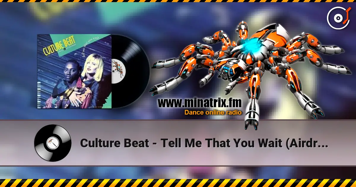 Culture Beat - Tell Me That You Wait (Airdrome Club Mix) écouter en ligne en haute qualité | Minatrix.FM