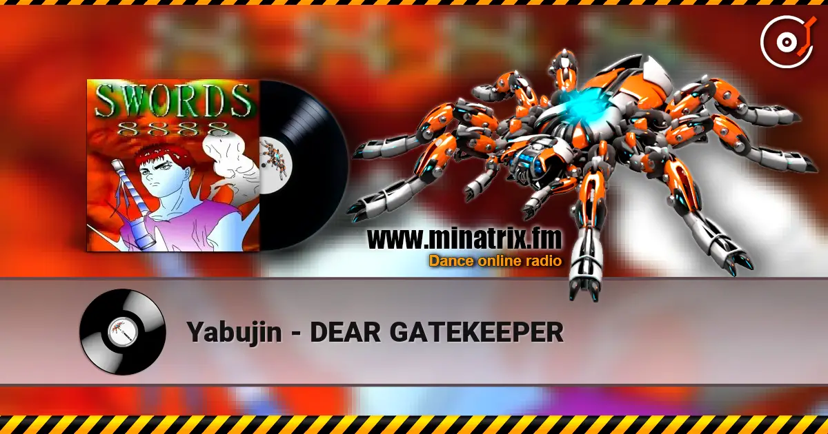Yabujin - DEAR GATEKEEPER écouter en ligne en haute qualité | Minatrix.FM