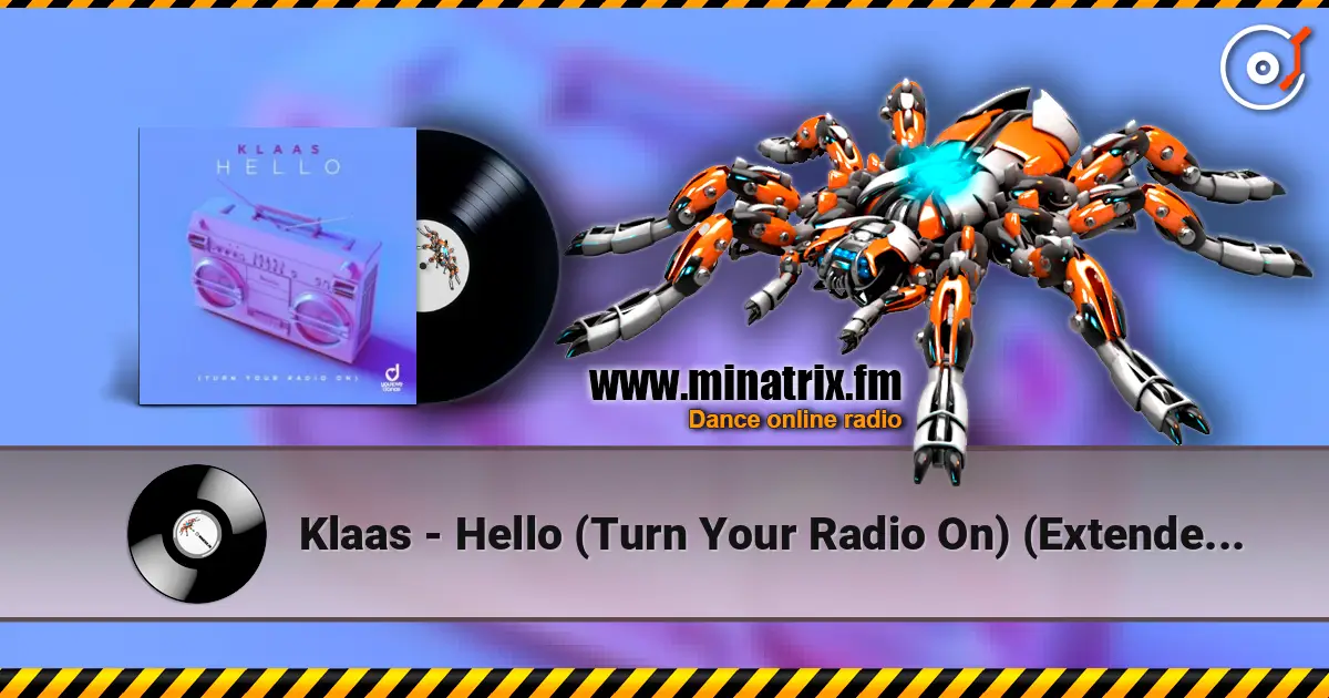 Klaas - Hello (Turn Your Radio On) (Extended Mix) écouter en ligne en haute qualité | Minatrix.FM