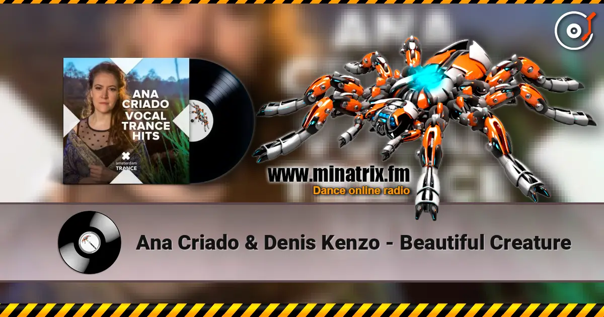Ana Criado & Denis Kenzo - Beautiful Creature écouter en ligne en haute qualité | Minatrix.FM