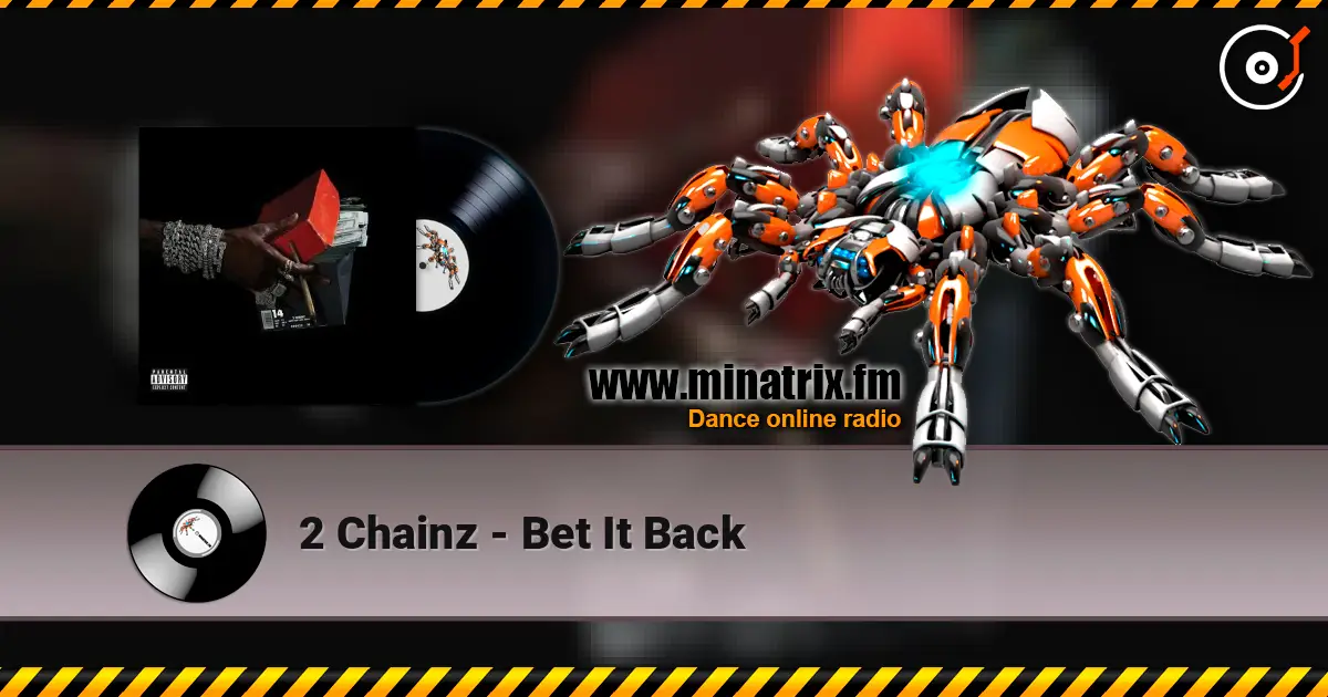 2 Chainz - Bet It Back écouter en ligne en haute qualité | Minatrix.FM