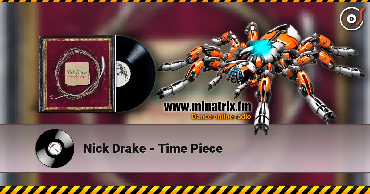 Nick Drake - Time Piece écouter en ligne en haute qualité | Minatrix.FM