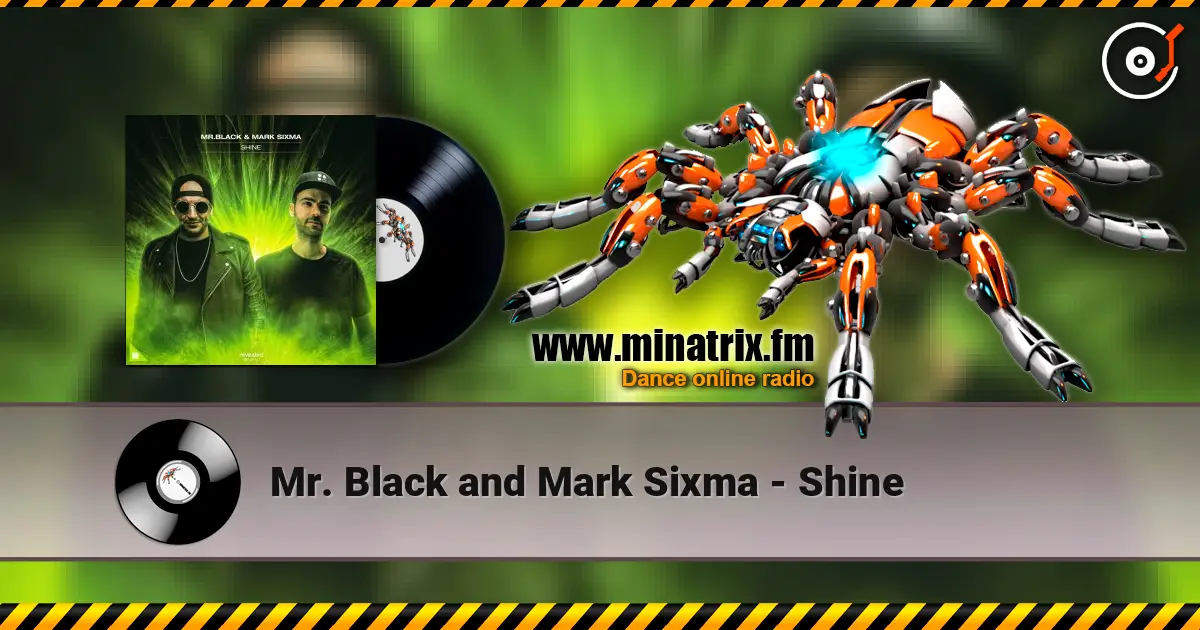 Mr. Black and Mark Sixma - Shine écouter en ligne en haute qualité | Minatrix.FM