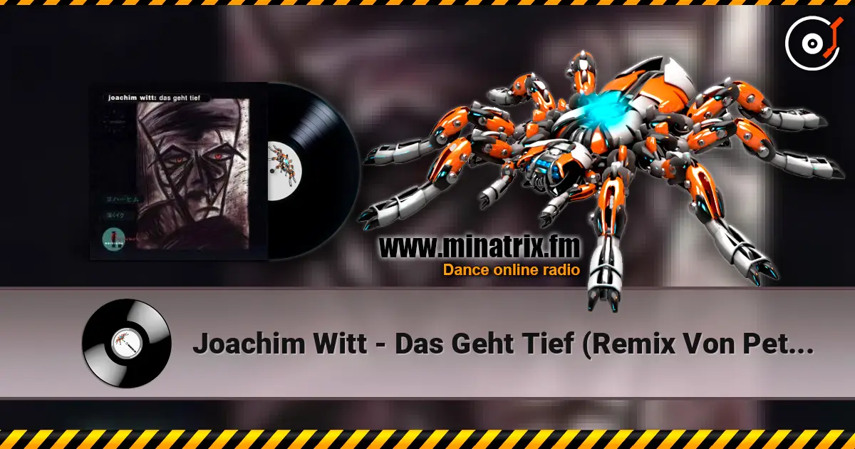 Joachim Witt - Das Geht Tief (Remix Von Peter Spilles - Project Pitchfork) écouter en ligne en haute qualité | Minatrix.FM