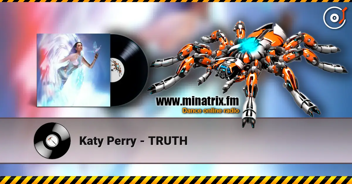 Katy Perry - TRUTH écouter en ligne en haute qualité | Minatrix.FM