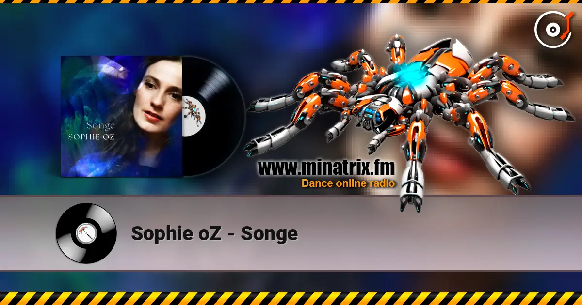 Sophie oZ - Songe écouter en ligne en haute qualité | Minatrix.FM