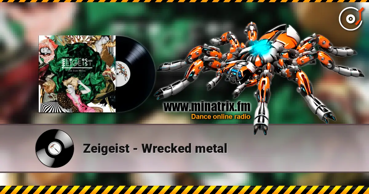 Zeigeist - Wrecked metal écouter en ligne en haute qualité | Minatrix.FM