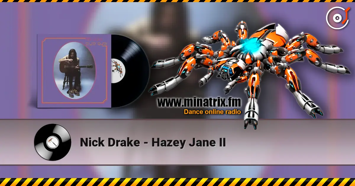 Nick Drake - Hazey Jane II écouter en ligne en haute qualité | Minatrix.FM