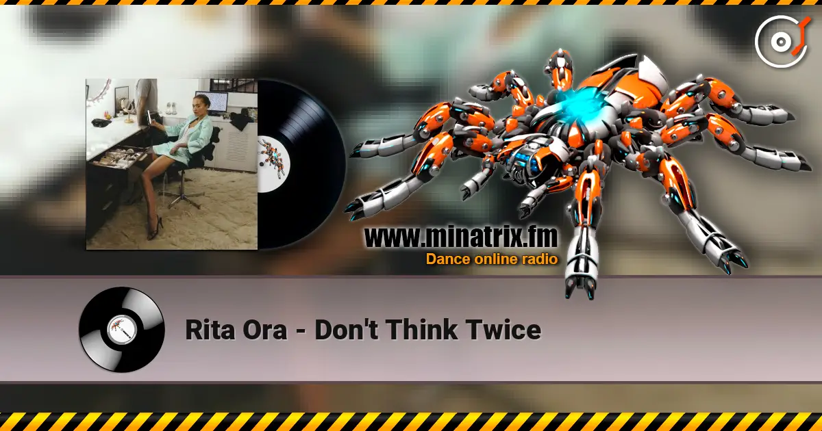 Rita Ora - Don't Think Twice écouter en ligne en haute qualité | Minatrix.FM