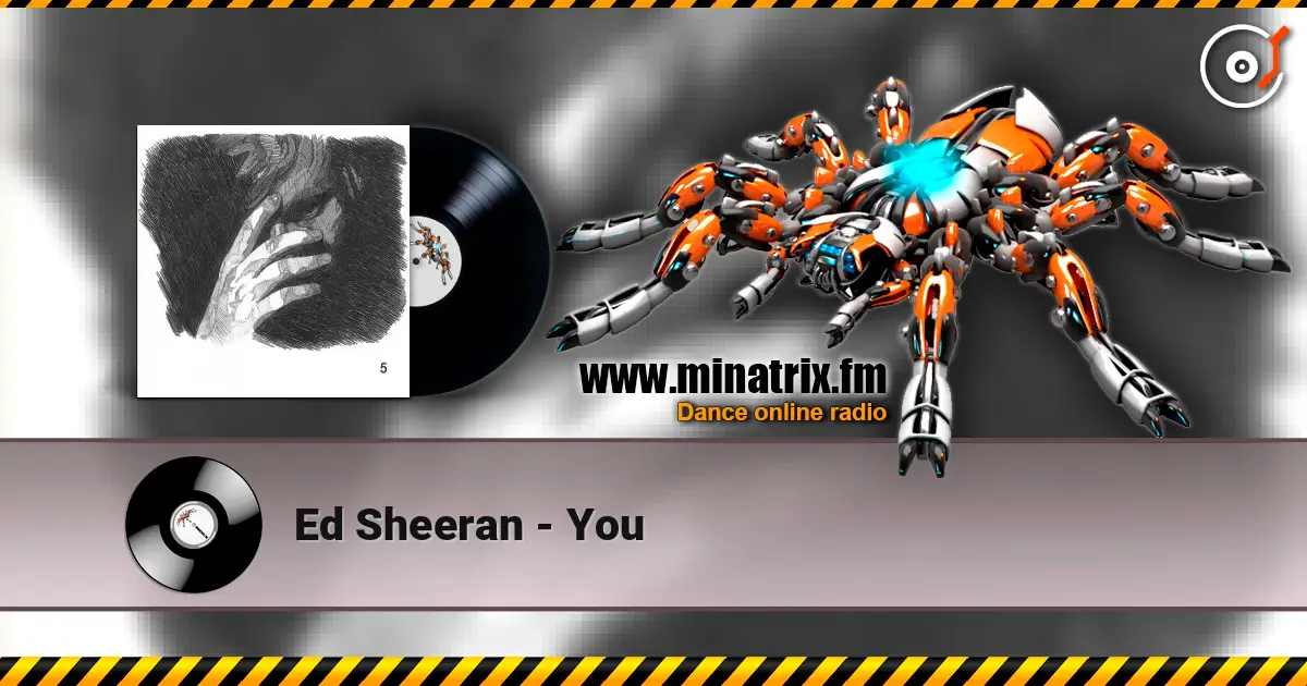 Ed Sheeran - You écouter en ligne en haute qualité | Minatrix.FM