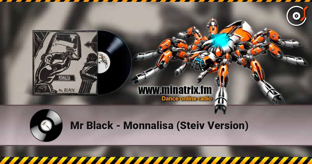 Mr Black - Monnalisa (Steiv Version) écouter en ligne en haute qualité | Minatrix.FM