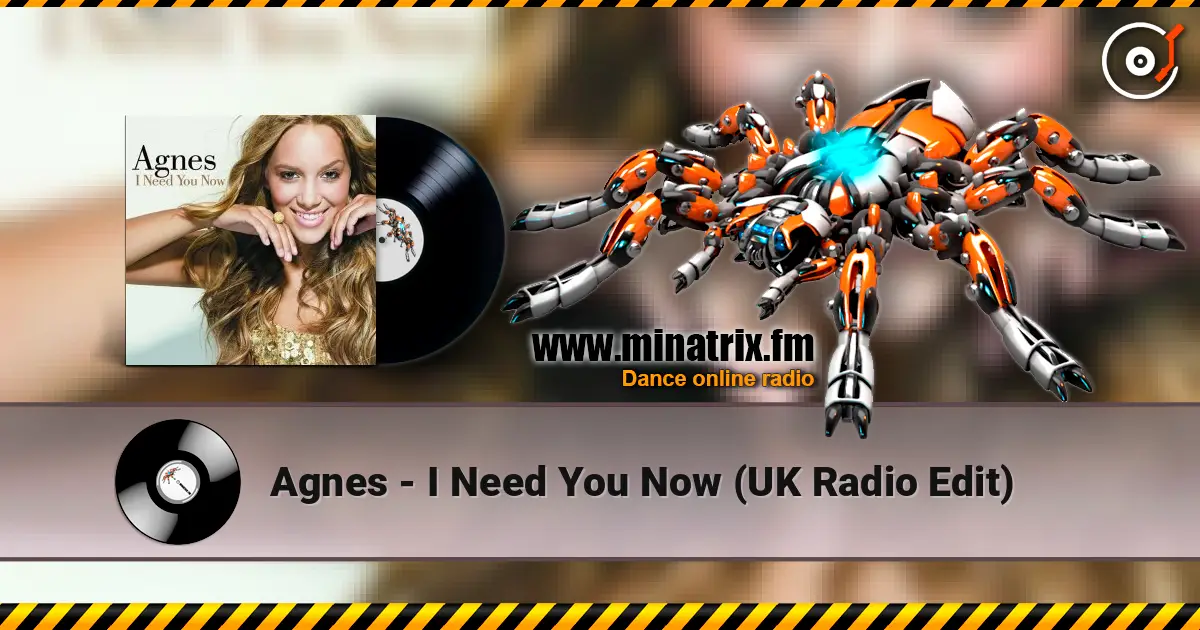 Agnes - I Need You Now (UK Radio Edit) écouter en ligne en haute qualité | Minatrix.FM