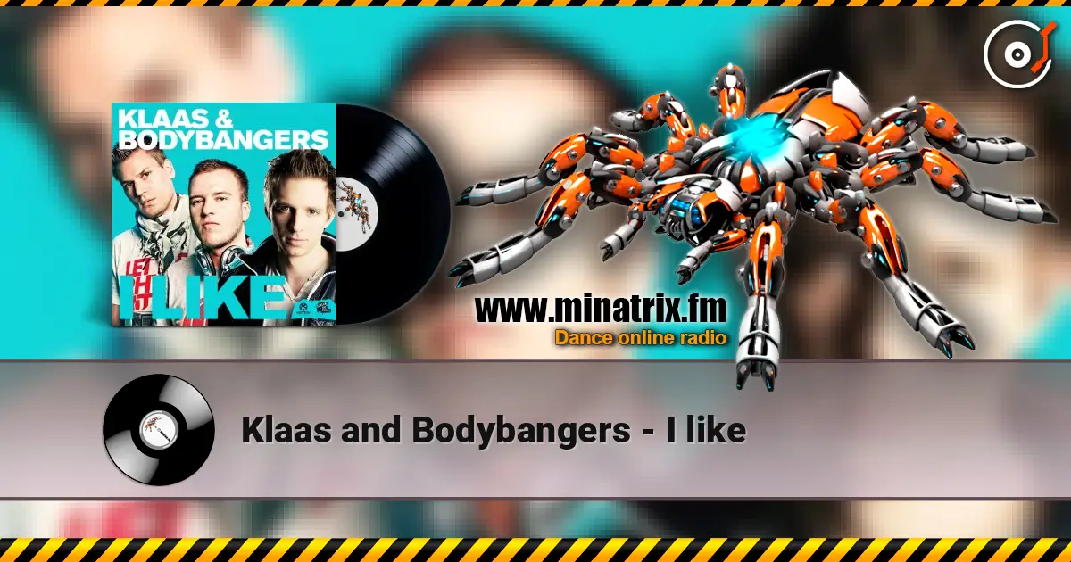 Klaas and Bodybangers - I like écouter en ligne en haute qualité | Minatrix.FM