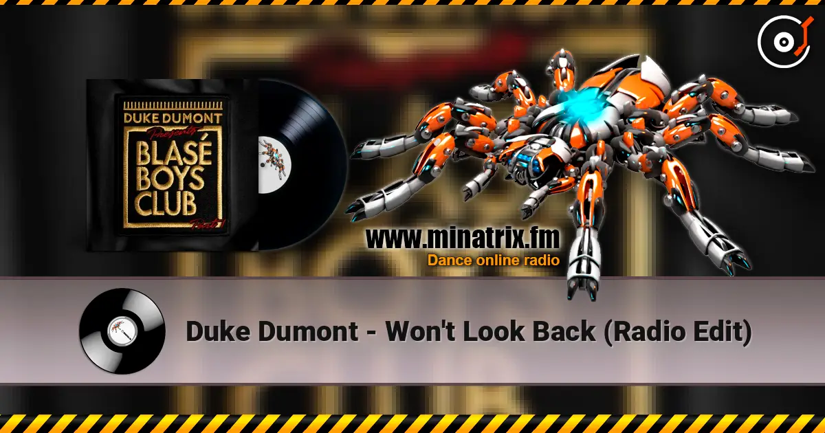 Duke Dumont - Won't Look Back (Radio Edit) écouter en ligne en haute qualité | Minatrix.FM