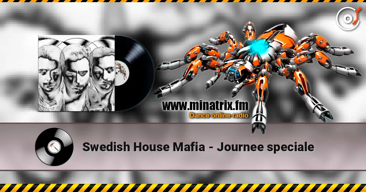 Swedish House Mafia - Journee speciale écouter en ligne en haute qualité | Minatrix.FM