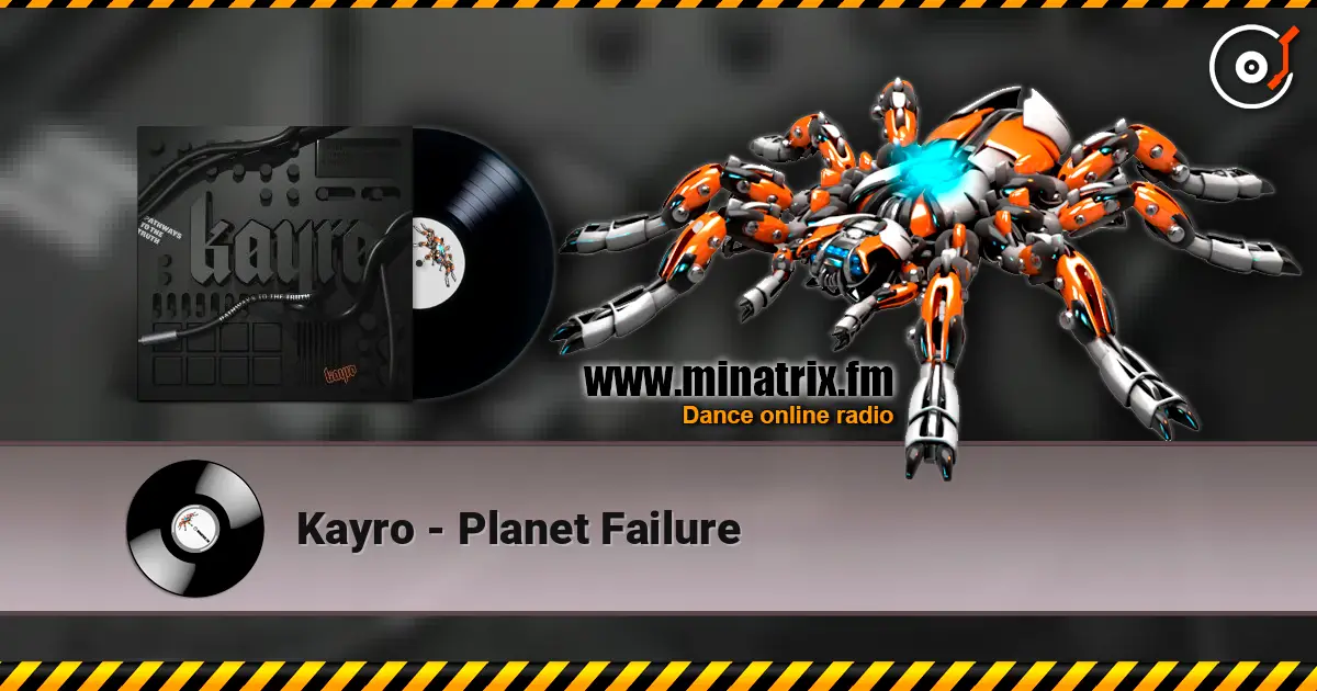 Kayro - Planet Failure écouter en ligne en haute qualité | Minatrix.FM