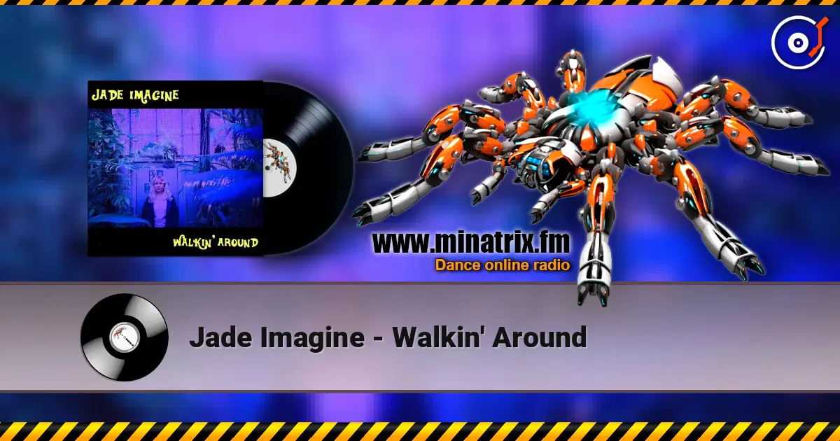 Jade Imagine - Walkin' Around écouter en ligne en haute qualité | Minatrix.FM