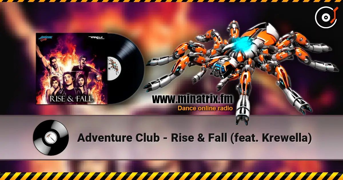 Adventure Club - Rise & Fall (feat. Krewella) écouter en ligne en haute qualité | Minatrix.FM