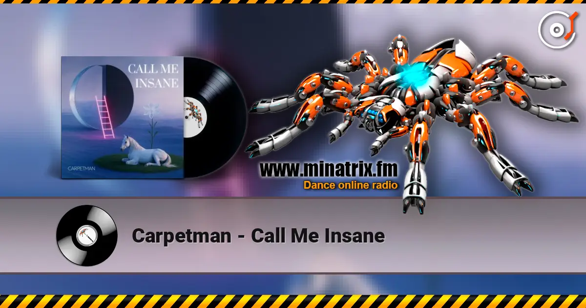 Carpetman - Call Me Insane écouter en ligne en haute qualité | Minatrix.FM