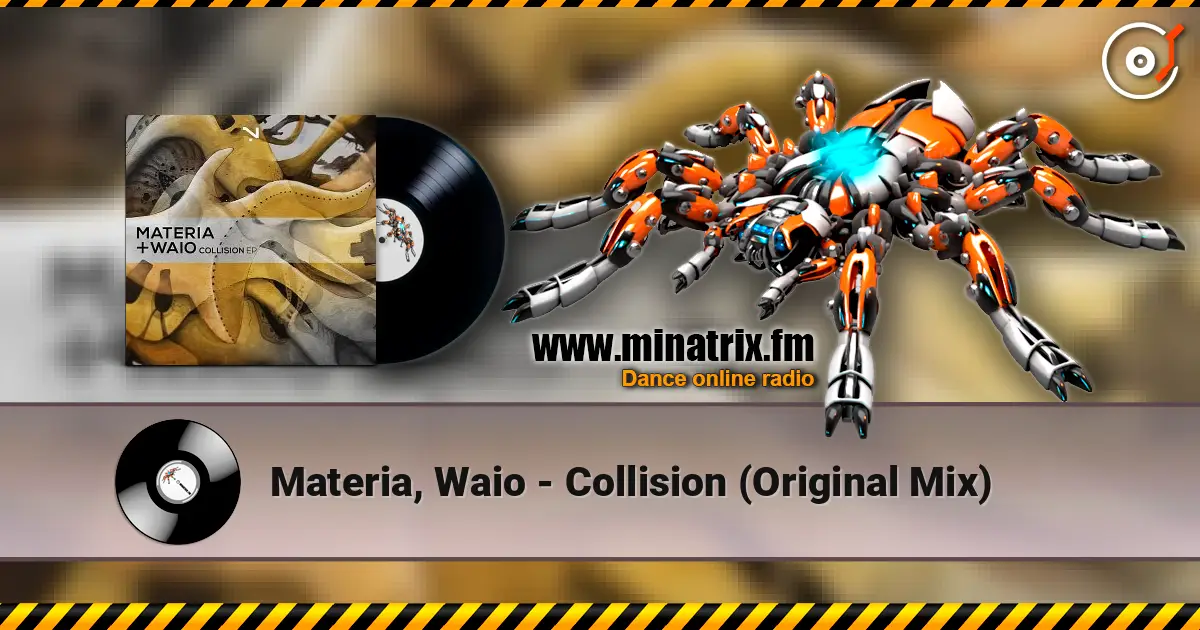 Materia, Waio - Collision (Original Mix) écouter en ligne en haute qualité | Minatrix.FM