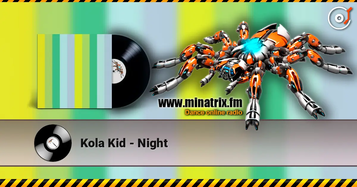 Kola Kid - Night écouter en ligne en haute qualité | Minatrix.FM