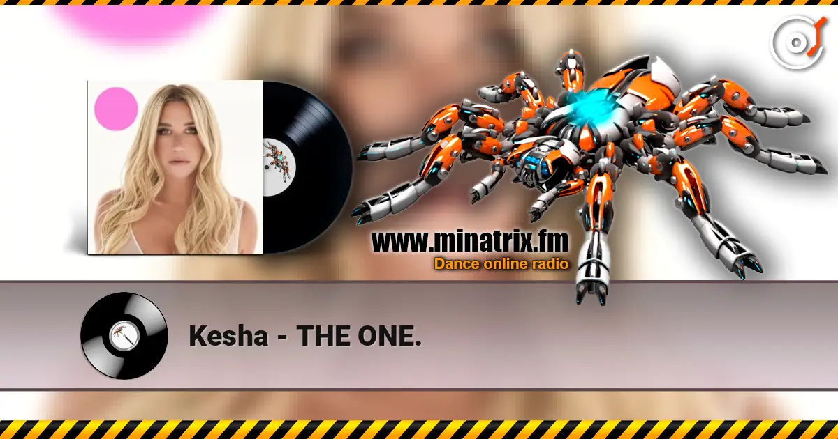 Kesha - THE ONE. écouter en ligne en haute qualité | Minatrix.FM