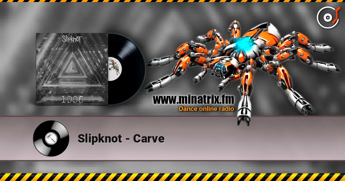 Slipknot - Carve écouter en ligne en haute qualité | Minatrix.FM