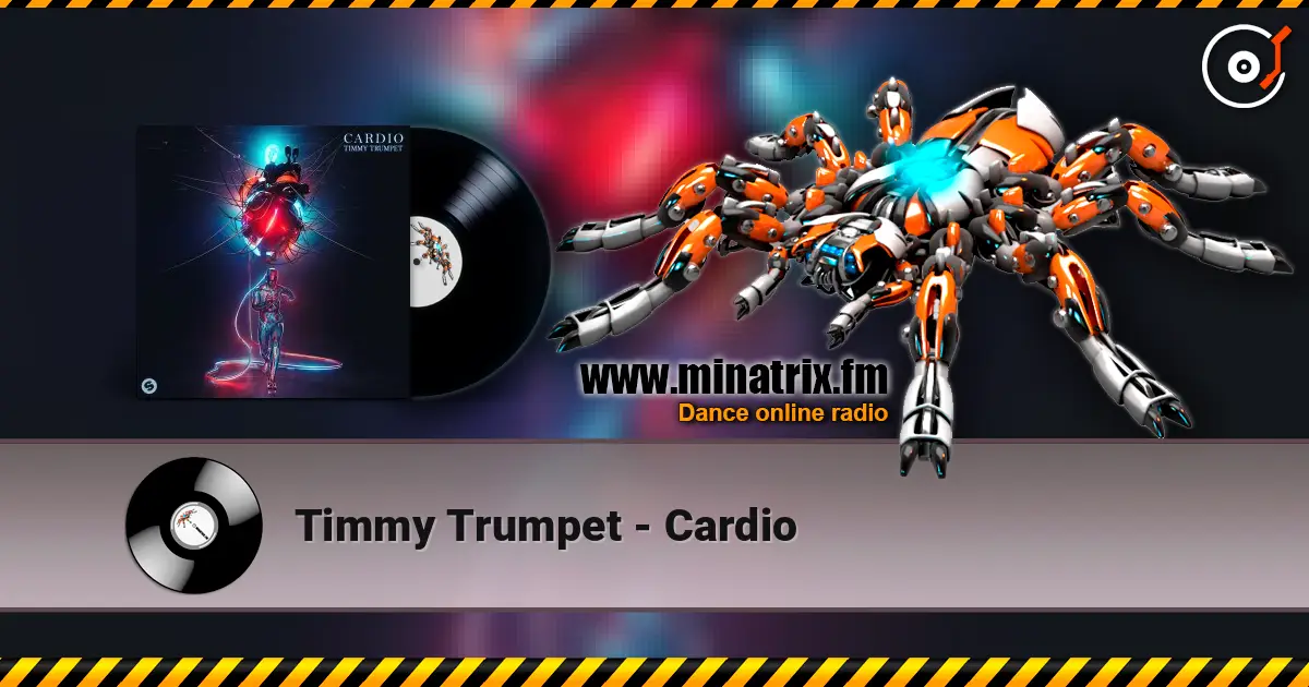 Timmy Trumpet - Cardio écouter en ligne en haute qualité | Minatrix.FM