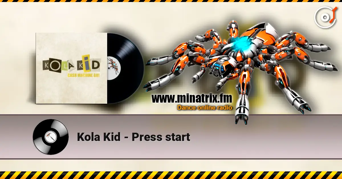Kola Kid - Press start écouter en ligne en haute qualité | Minatrix.FM