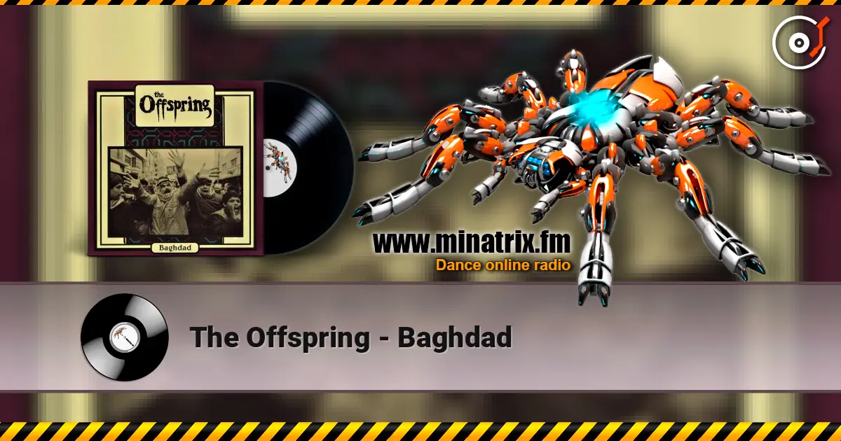 The Offspring - Baghdad écouter en ligne en haute qualité | Minatrix.FM