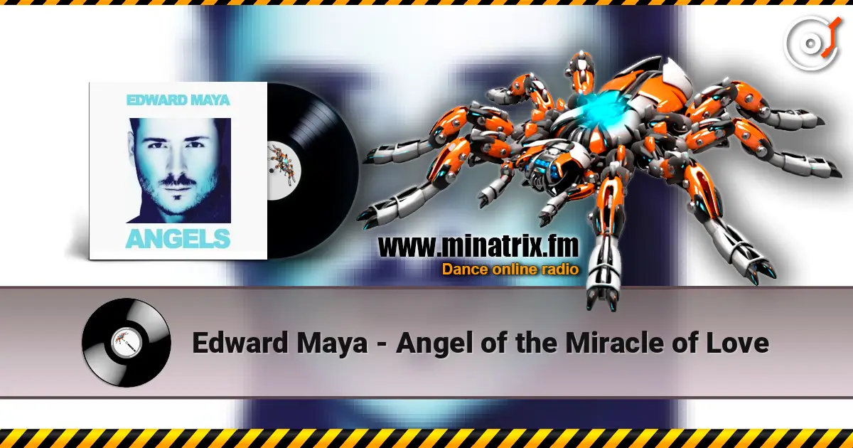 Edward Maya - Angel of the Miracle of Love écouter en ligne en haute qualité | Minatrix.FM